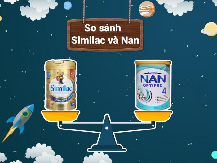 So sánh sữa bột Similac và sữa Nan loại nào tốt hơn?